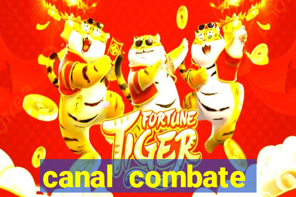 canal combate multicanais ao vivo